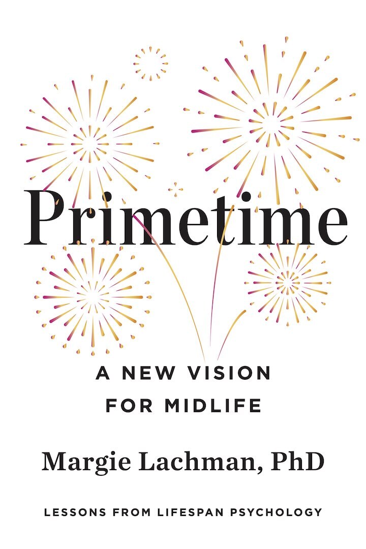 Primetime: A New Vision for Midlife by Margie Lachman, PhD
